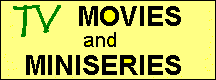 Television Movies and Miniseries