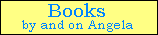 Books By and On Angela