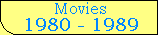 Movies (1980 - 1989)