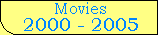 Movies (2000 - 2005)