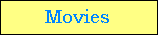 Movies
