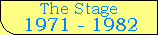 The Stage (1971 - 1982)