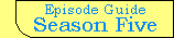 Episode Guide - Season Five (1988 - 1989)