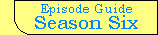 Episode Guide - Season Six (1989 - 1990)